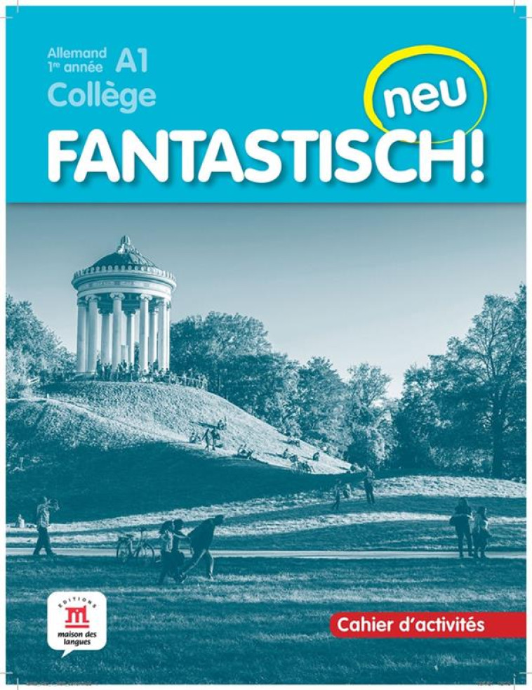 FANTASTISCH! NEU 1RE ANNEE - CAHIER D-ACTIVITES - COLLECTIF - MAISON LANGUES