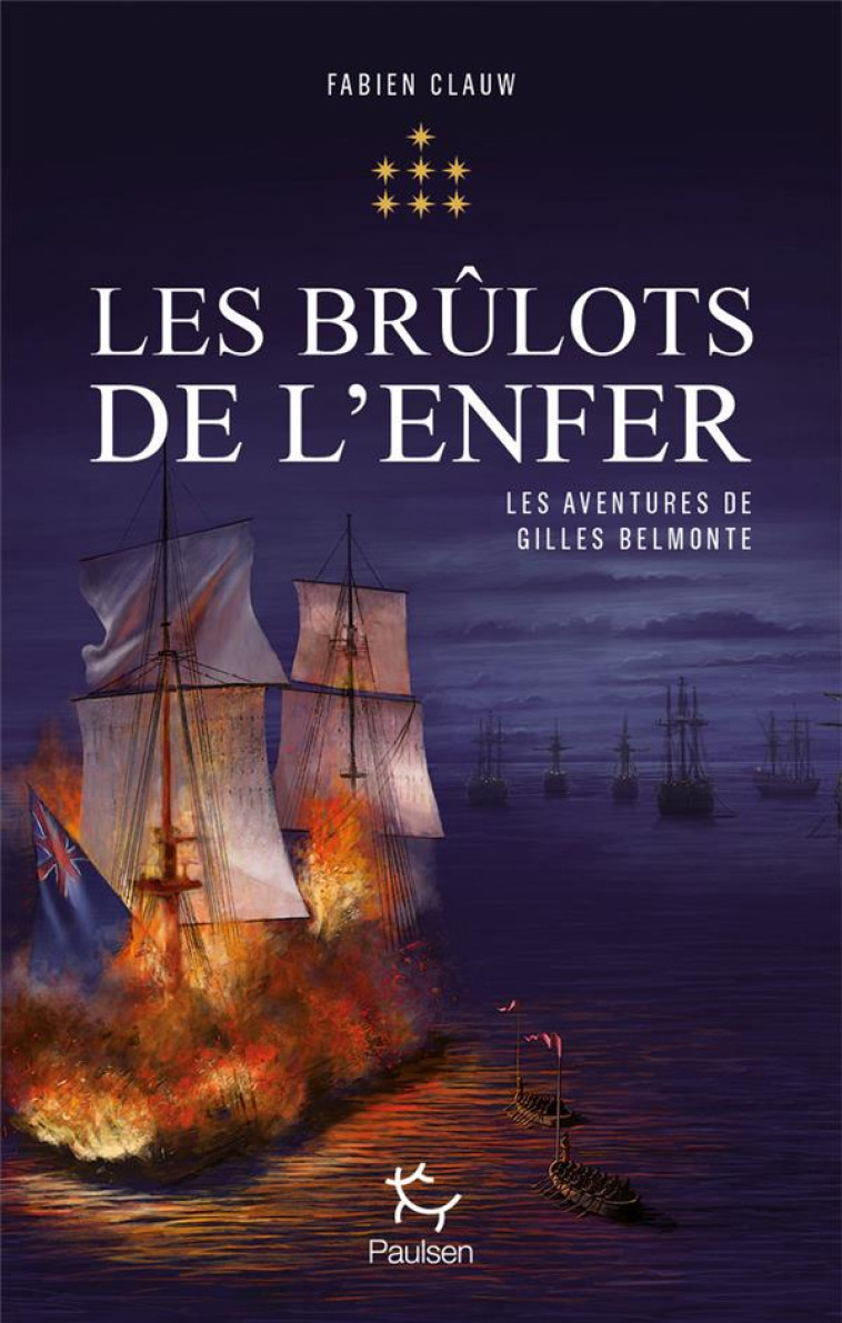 LES AVENTURES DE GILLES BELMONTE - T07 LES BRULOTS DE L-ENFER - CLAUW FABIEN - PAULSEN