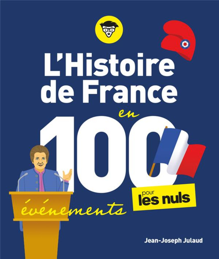 L-HISTOIRE DE FRANCE POUR LES NULS EN 100 EVENEMENTS POUR LES NULS - JULAUD JEAN-JOSEPH - FIRST