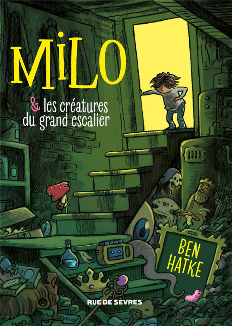 MILO & LES CREATURES DU GRAND ESCALIER - HATKE BEN - RUE DE SEVRES