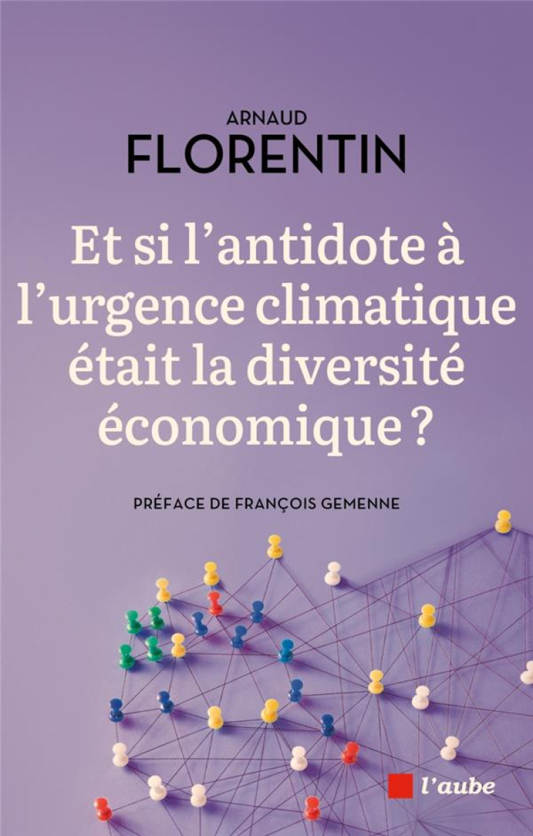 ET SI L ANTIDOTE A LA CRISE CLIMATIQUE ETAIT LA DIVERSITE EC - FLORENTIN ARNAUD - AUBE NOUVELLE