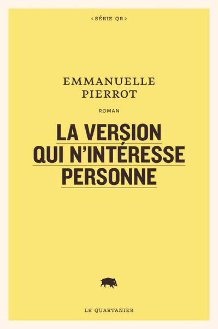 LA VERSION QUI N-INTERESSE PERSONNE - PIERROT EMMANUELLE - QUARTANIER