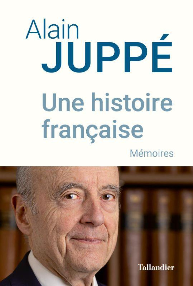 UNE HISTOIRE FRANCAISE - JUPPE ALAIN - TALLANDIER