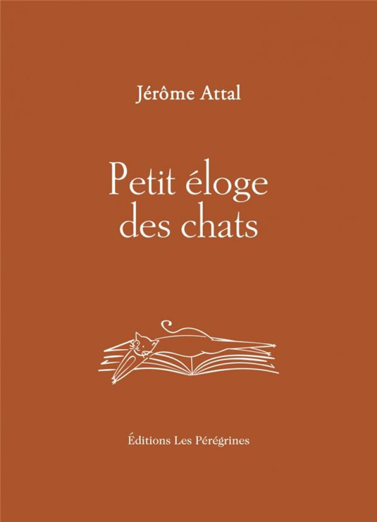 PETIT ELOGE DES CHATS - ATTAL JEROME - BOURIN