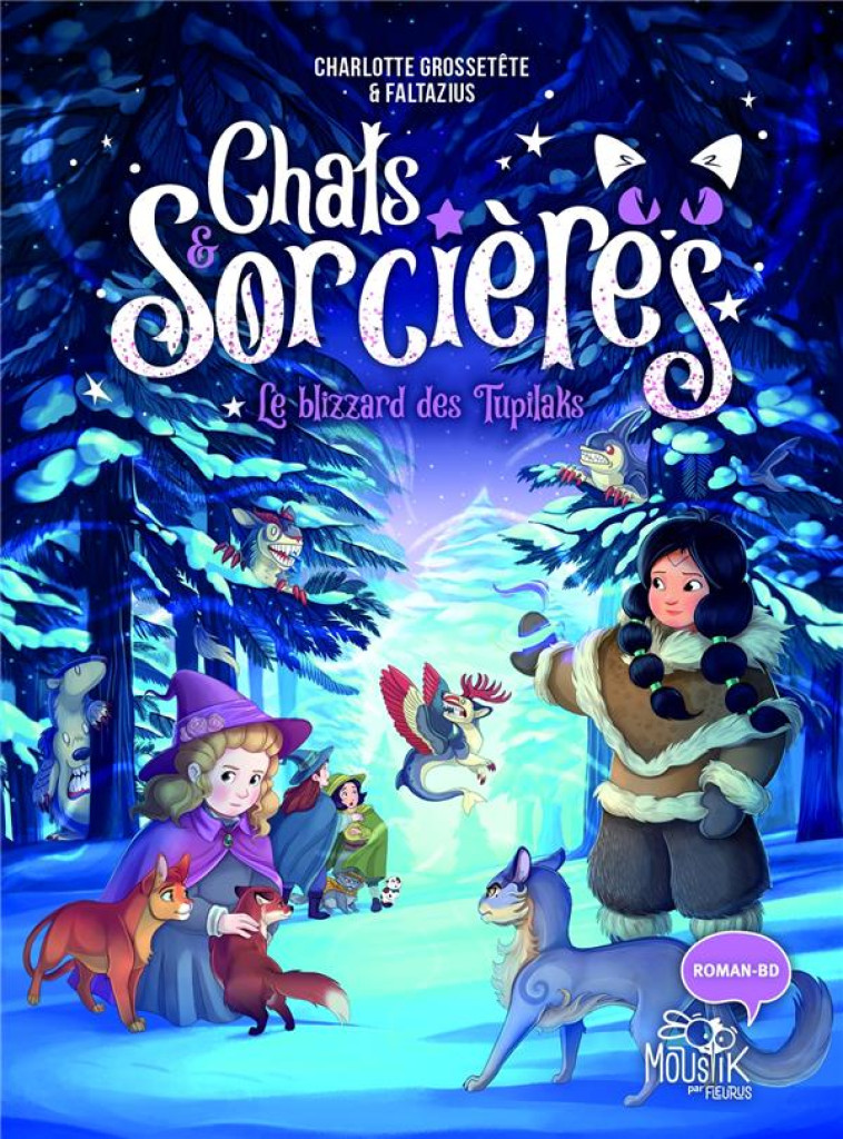 CHATS & SORCIERES T04 LE BLIZZARD DES TUPILAKS - GROSSETETE/FALTAZIUS - FLEURUS