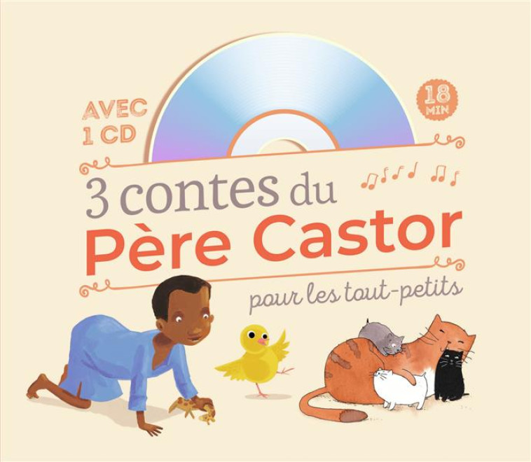 3 CONTES DU PERE CASTOR POUR LES TOUT-PETI S + CD - COLLECTIF - FLAMMARION