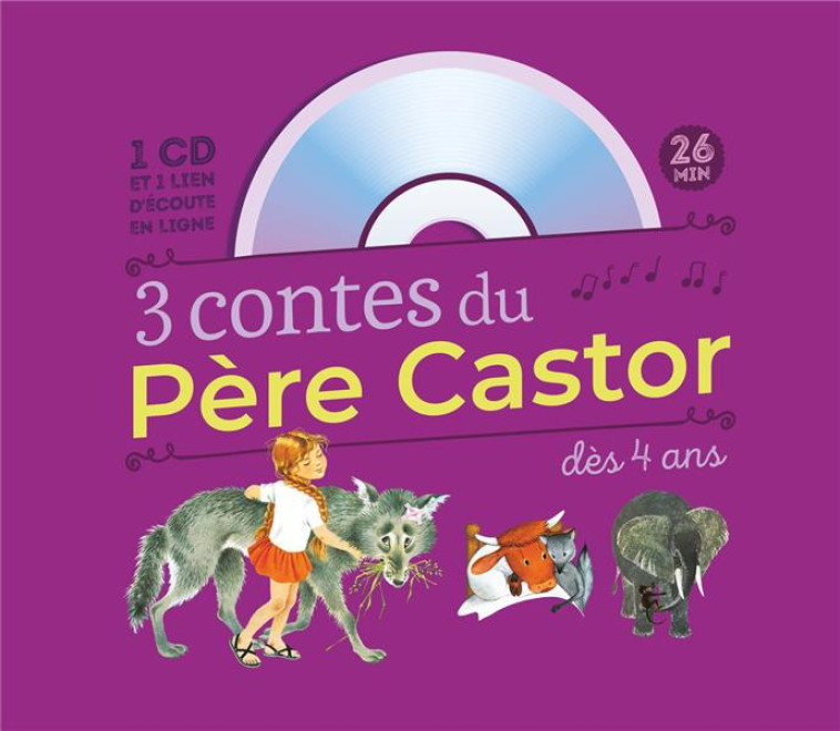 3 CONTES DU PERE CASTOR A ECOUTER DES 4 AN + CD - COLLECTIF - FLAMMARION