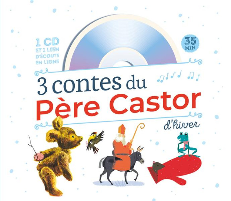 3 CONTES DU PERE CASTOR D-HIVER + CD - COLMONT/GIRAUD/LATYK - Père Castor-Flammarion