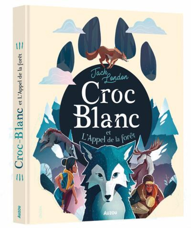 CROC-BLANC ET L-APPEL DE LA FORET - LONDON - PHILIPPE AUZOU