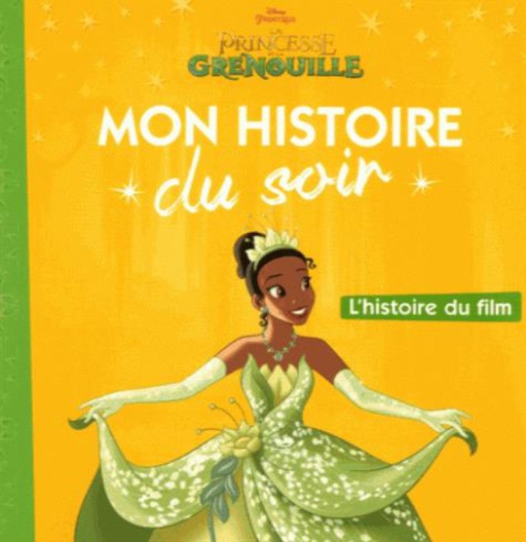 LA PRINCESSE ET LA GRENOUILLE HISTOIRE DU FILM MON HISTOIRE DU SOIR - XXX - Hachette jeunesse-Disney