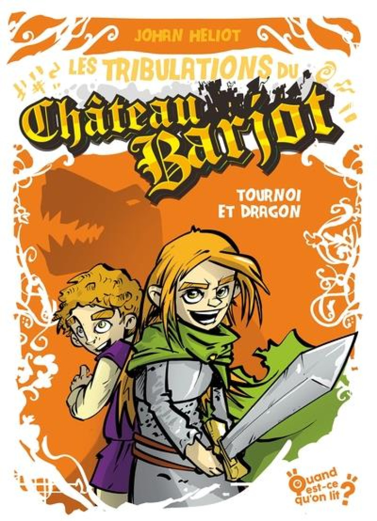 LES TRIBULATIONS DU CHATEAU BARJOT - TOURNOI ET DRAGON - HELIOT JOHAN - BADASS