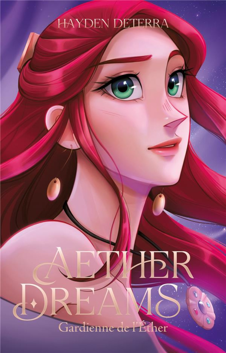 AETHER DREAMS T01 GARDIENNE DE L-ETHER - DETERRA HAYDEN - HACHETTE