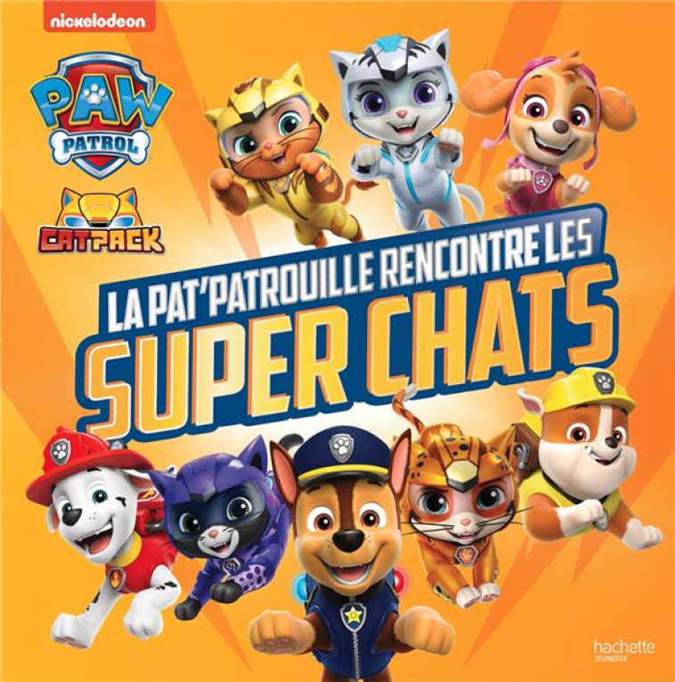 PAT- PATROUILLE RENCONTRE LES SUPER CHATS - XXX - HACHETTE