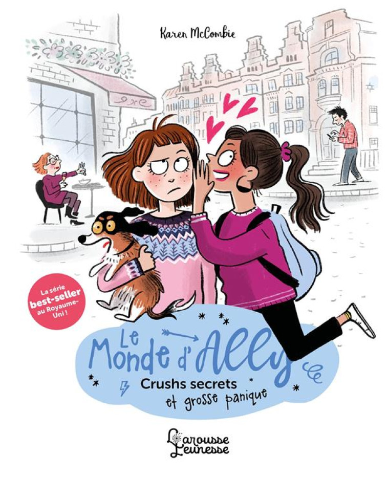 LE MONDE D-ALLY T02 CRUSHS SECRETS ET GROSSE PANIQUE - MCCOMBIE/MAROGER - LAROUSSE