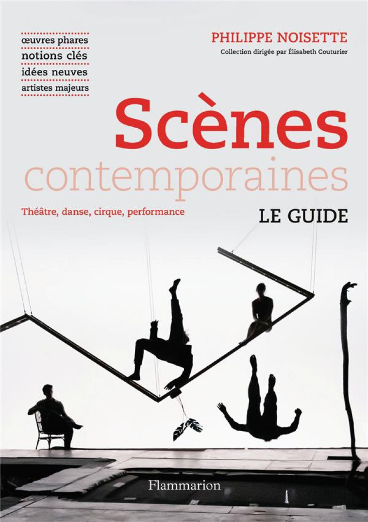 SCENES CONTEMPORAINES - LE GUIDE - NOISETTE PHILIPPE - FLAMMARION