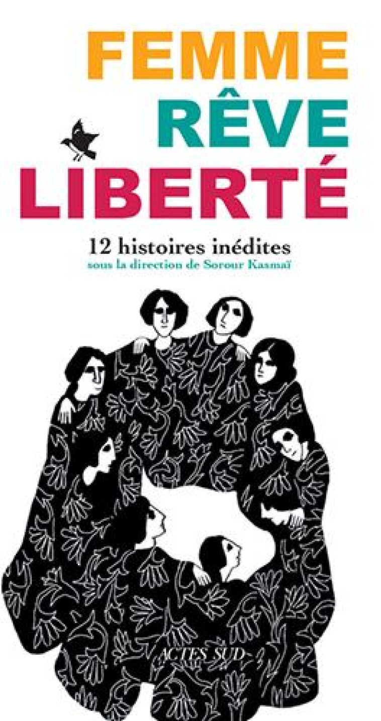 FEMME, REVE, LIBERTE - DOUZE HISTOIRES DE FEMMES - COLLECTIF/VAFI/REZA - ACTES SUD