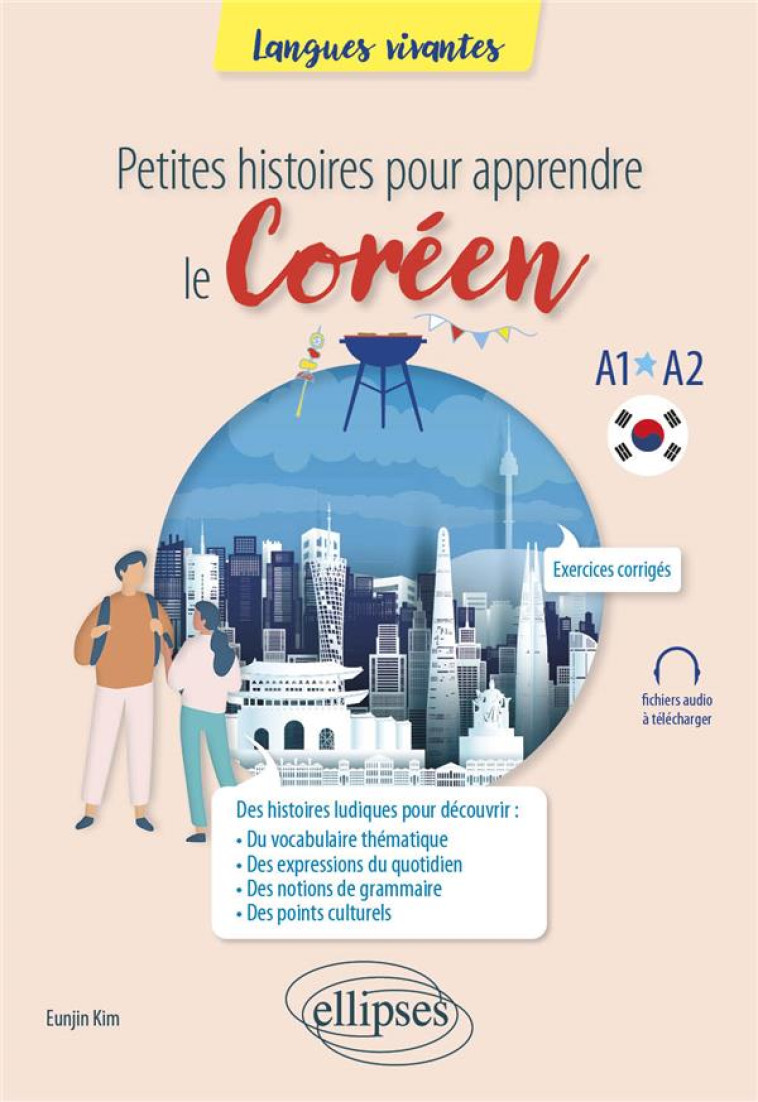 PETITES HISTOIRES POUR APPRENDRE LE COREEN - A1-A2 - KIM EUNJIN - ELLIPSES MARKET