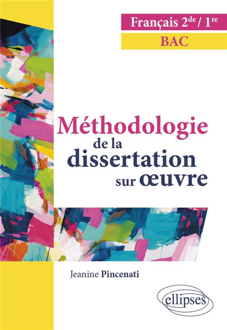 METHODOLOGIE DE LA DISSERTATION SUR OEUVRE 2DE/1RE - PINCENATI JEANINE - ELLIPSES MARKET