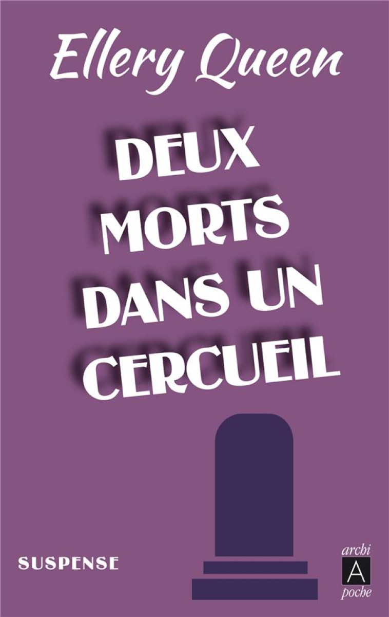 DEUX MORTS DANS UN CERCUEIL - QUEEN ELLERY - ARCHIPEL