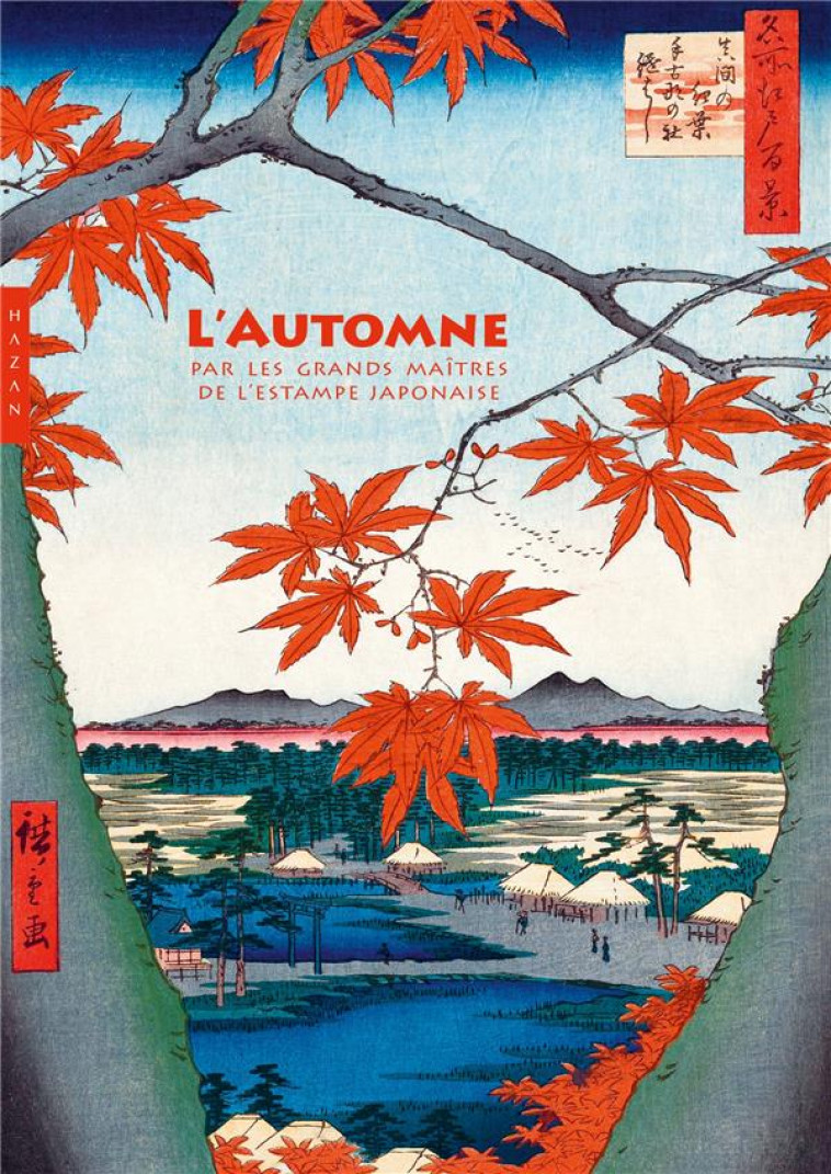 L-AUTOMNE PAR LES GRANDS MAITRES DE L-ESTAMPE JAPONAISE (COFFRET) - SEFRIOUI ANNE - HAZAN