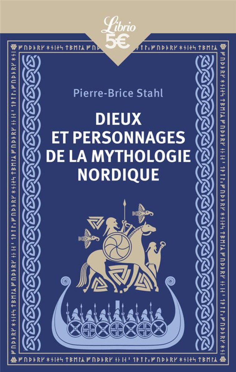 DIEUX ET PERSONNAGES DE LA MYTHOLOGIE NORDIQUE - PIERRE-BRICE STAHL - J'AI LU