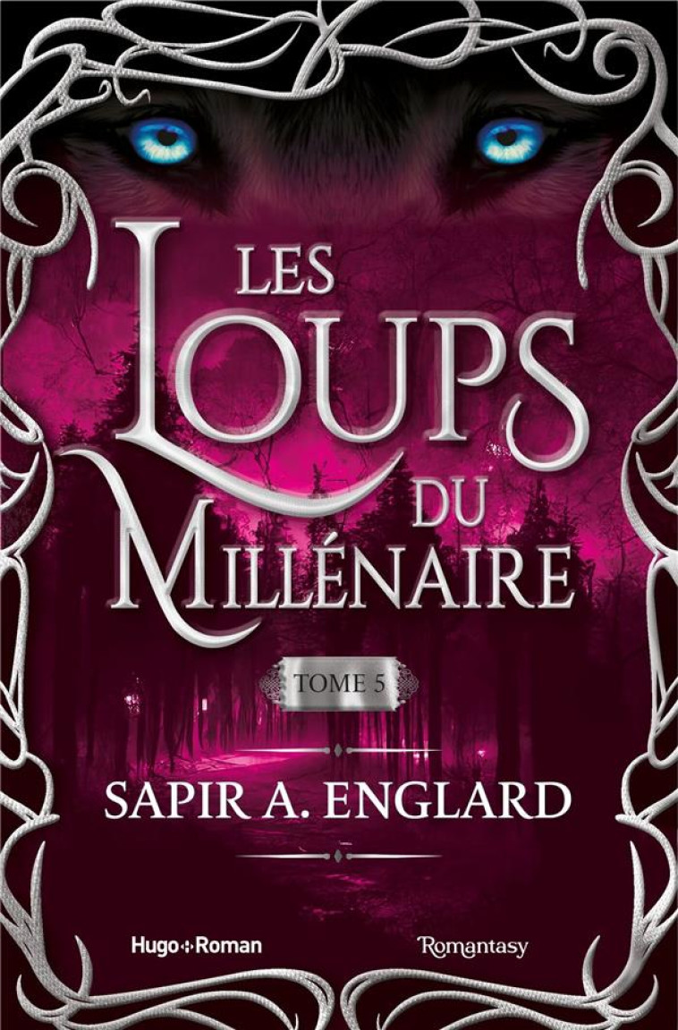 LES LOUPS DU MILLENAIRE T05 - ENGLARD SAPIR A. - HUGO JEUNESSE