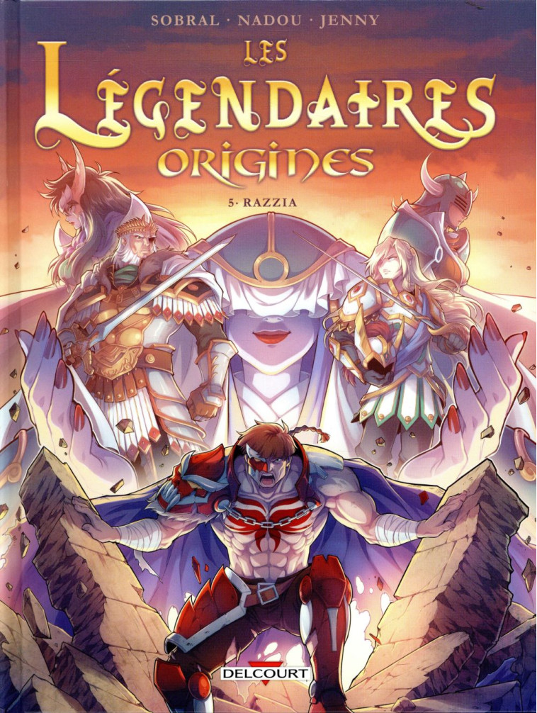 LEGENDAIRES ORIGINES T05 RAZZIA - SOBRAL/NADOU/JENNY - DELCOURT