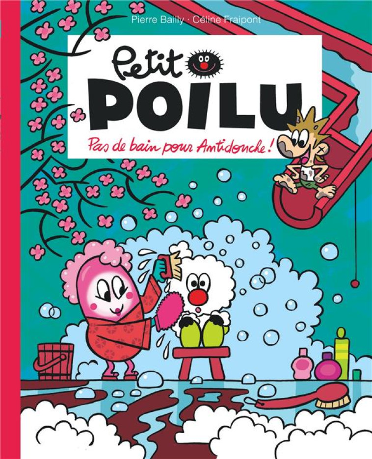 PETIT POILU T25 PAS DE BAIN POUR ANTIDOUCHE ! - FRAIPONT CELINE - DUPUIS JEUNESSE