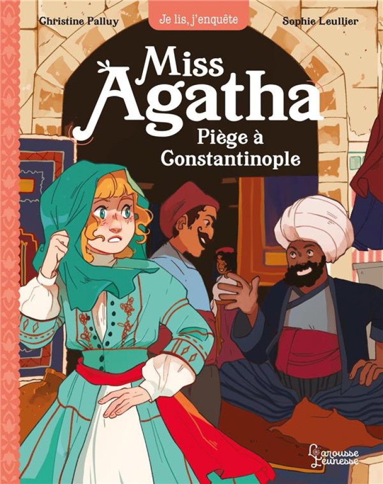 MISS AGATHA T06 PIEGE A CONSTANTINOPLE - PALLUY/LEULLIER - LAROUSSE