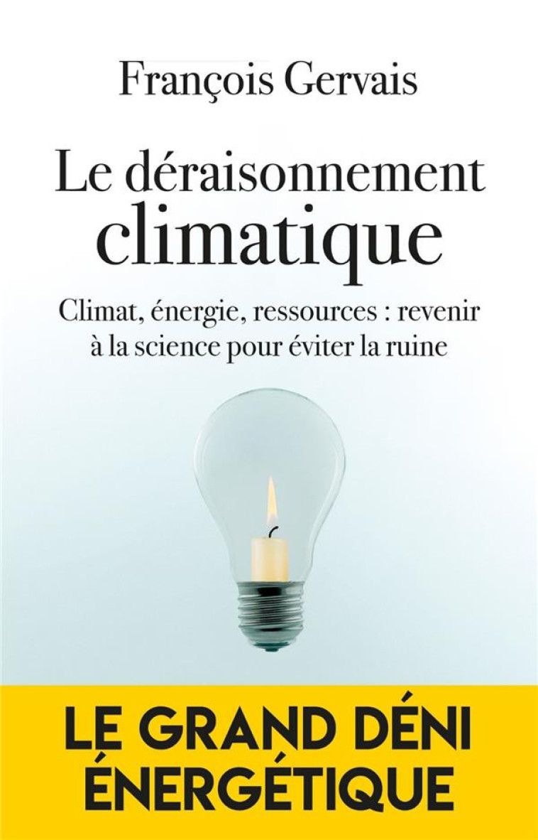 TRANSITION VERS L-ABSURDE - ENERGIE, CLIMAT, RESSOURCES : LES RAVAGES DE L-OBSCURANTISME - GERVAIS FRANCOIS - EDITIONS DU TOUCAN