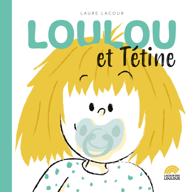 LOULOU ET TETINE - LAURE LACOUR - LACOUR LOULOUS