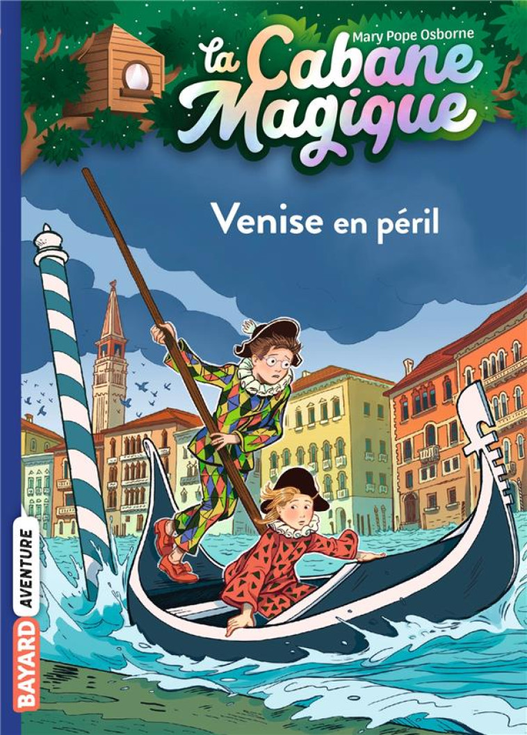 LA CABANE MAGIQUE T28 VENISE EN PERIL - POPE OSBORNE/MASSON - BAYARD JEUNESSE