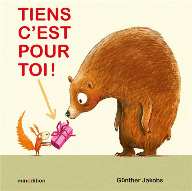 TIENS! C-EST POUR TOI - JAKOBS GUNTHER - MINEDITION