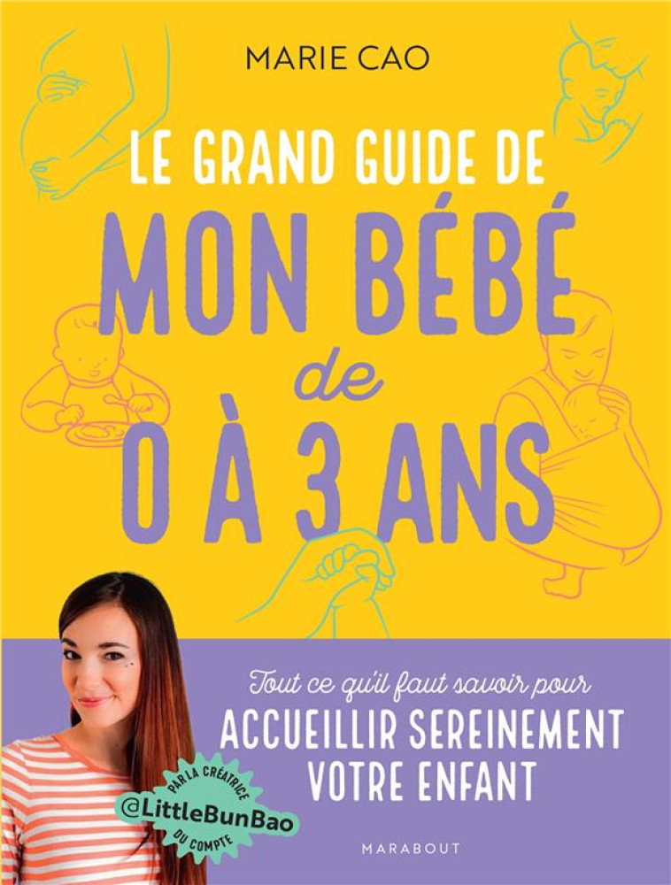 LE GRAND GUIDE DE MON BEBE DE 0 A 3 ANS - CAO MARIE - MARABOUT