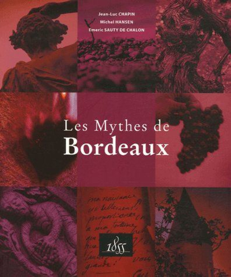 LES MYTHES DE BORDEAUX NE PAS RECOMMANDER  50 EN RESERVE  STOP - SAUTY DE CHALON E. - 1855