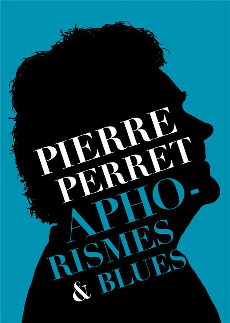 APHORISMES & BLUES - PERRET PIERRE - IRFAN LE LABEL