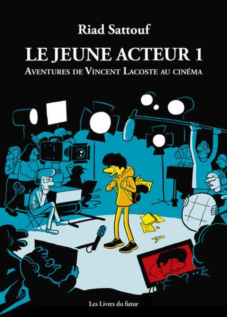 LE JEUNE ACTEUR - T01 - AVENTURES DE VINCENT LACOSTE AU CINEMA - VOL01 - SATTOUF RIAD - LIVRES DU FUTUR