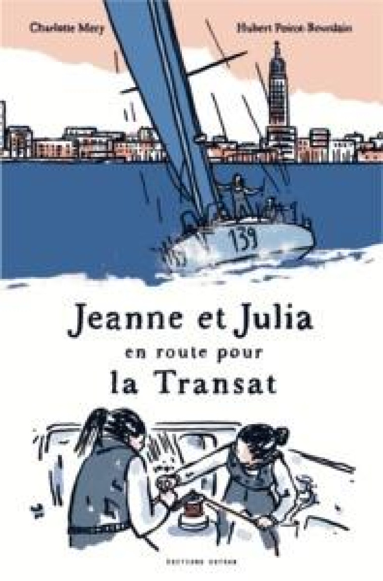 JEANNE ET JULIA EN ROUTE POUR LA TRANSAT - MERY/POIROT-BOURDAIN - ESTRAN ED