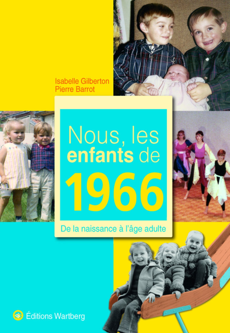 NOUS, LES ENFANTS DE 1966 - GILBERTON I - WARTBERG