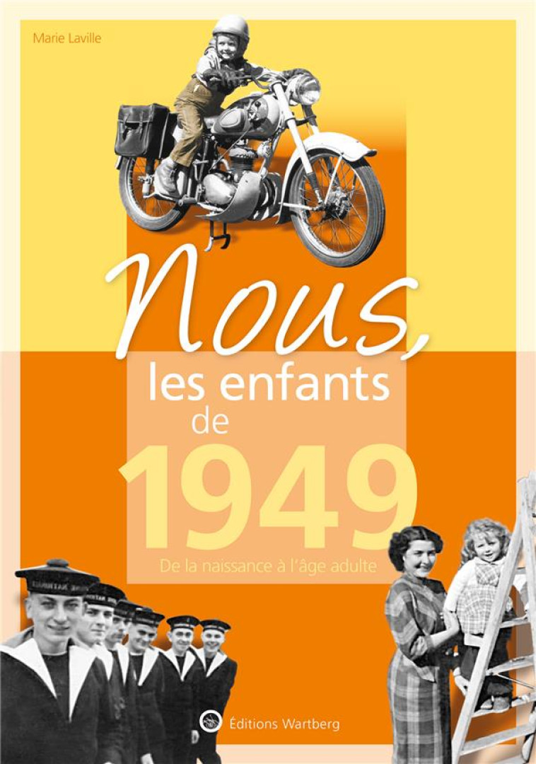 NOUS, LES ENFANTS DE 1949 - DE LA NAISSANCE A L-AGE ADULTE - LAVILLE MARIE - NC