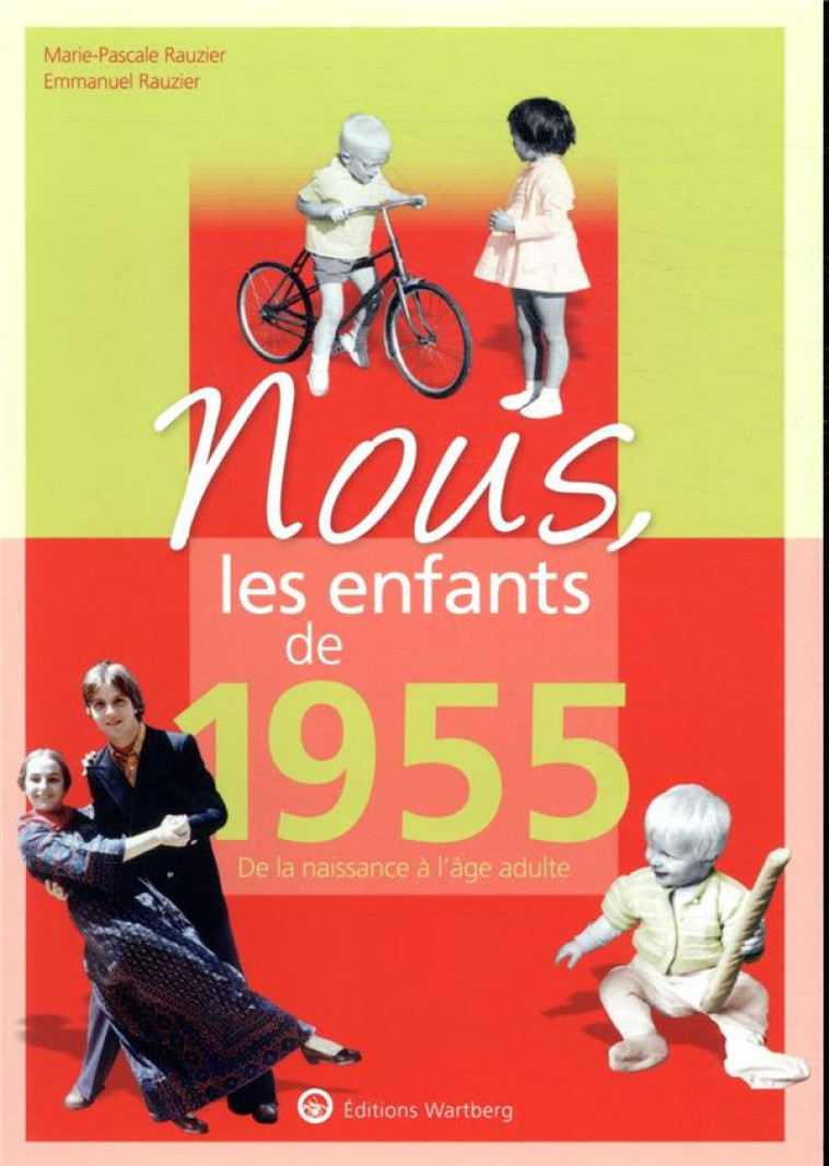 NOUS, LES ENFANTS DE 1955 - DE LA NAISSANCE A L-AGE ADULTE - RAUZIER - NC