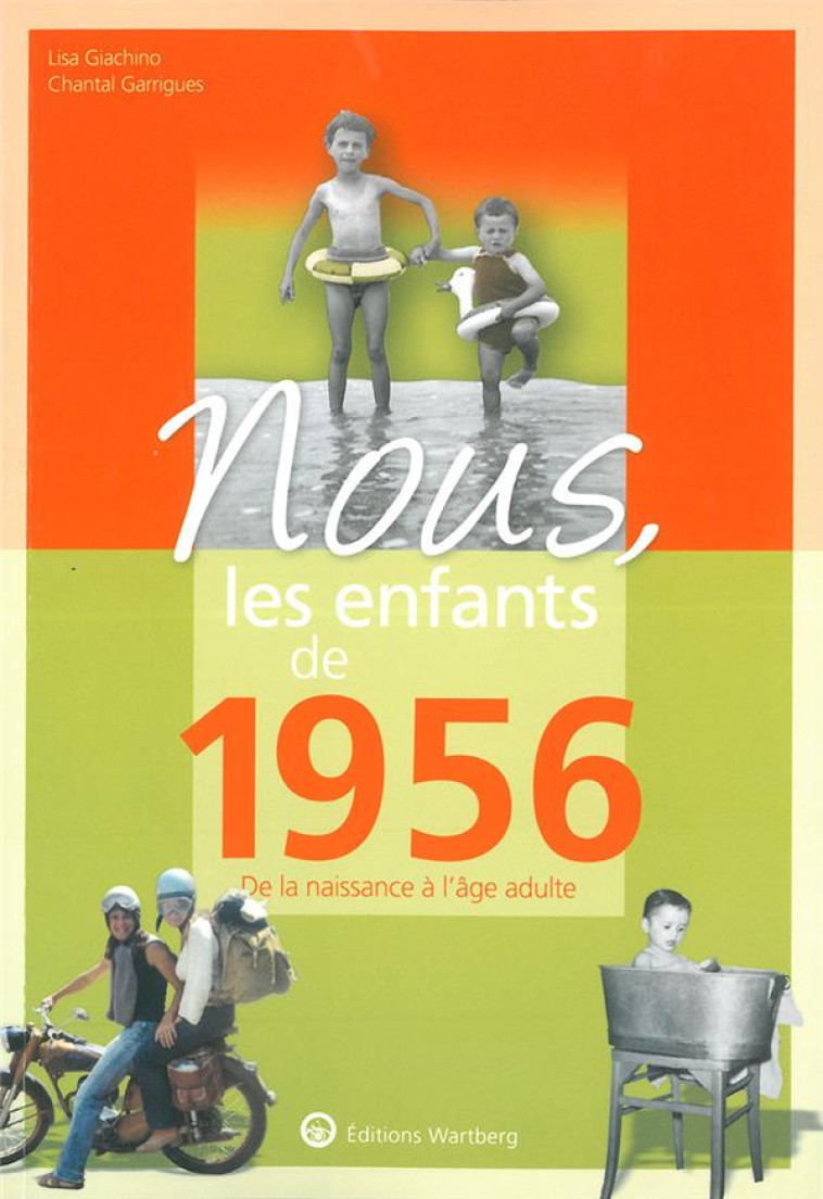 NOUS, LES ENFANTS DE 1956 - DE LA NAISSANCE A L-AGE ADULTE - GIACHINO/GARRIGUES - NC