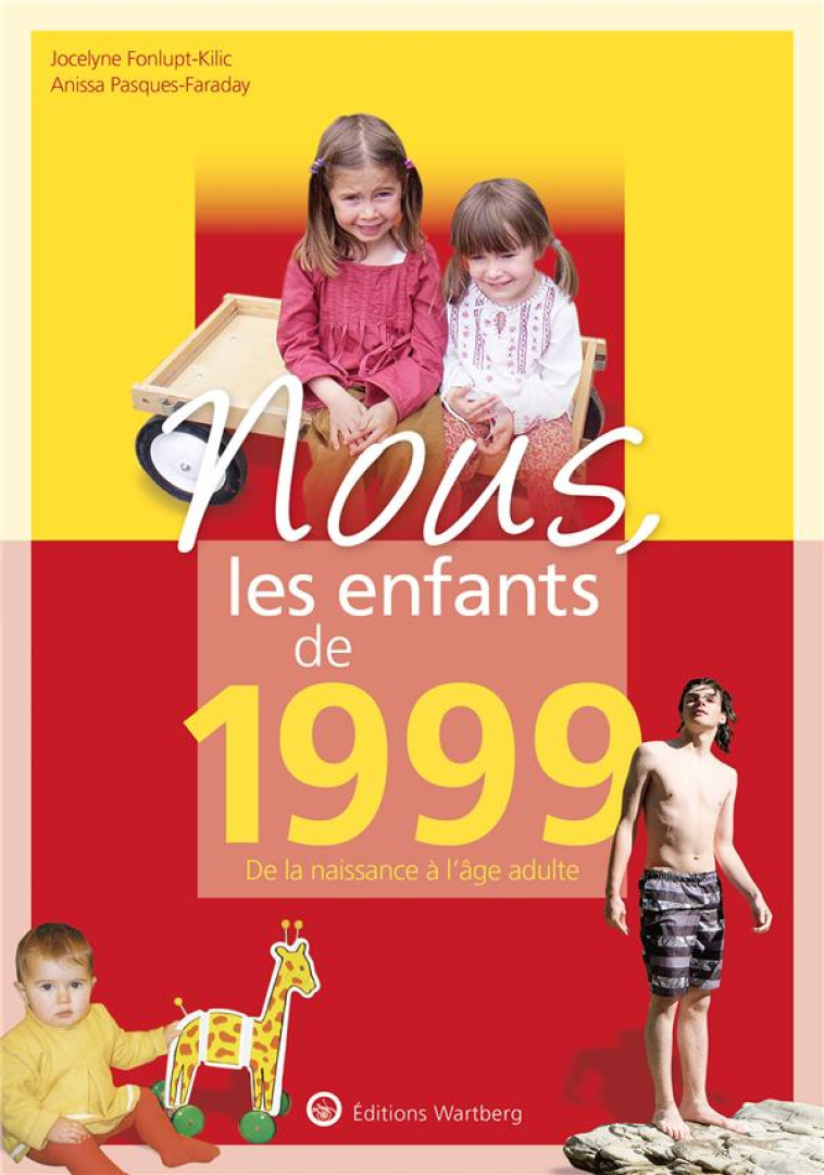 NOUS, LES ENFANTS DE 1999 - DE LA NAISSANCE A L-AGE ADULTE - FONLUPT-KILIC - NC