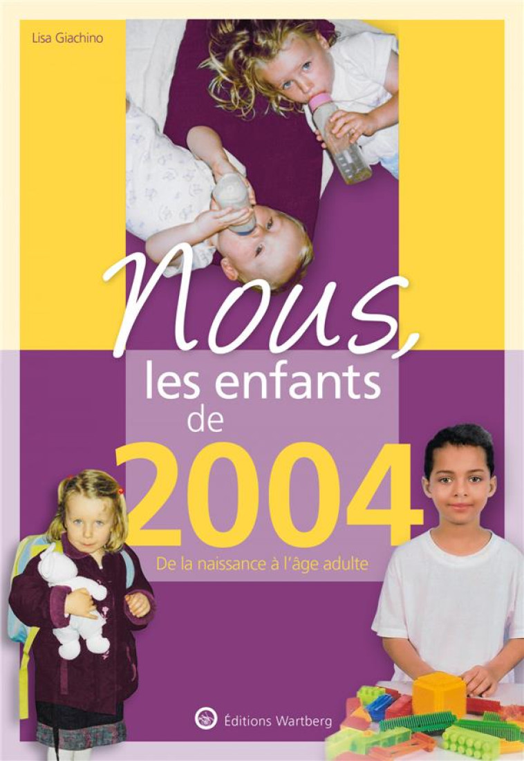 NOUS, LES ENFANTS DE 2004 - DE LA NAISSANCE A L-AGE ADULTE - GIACHINO/PARISET - NC