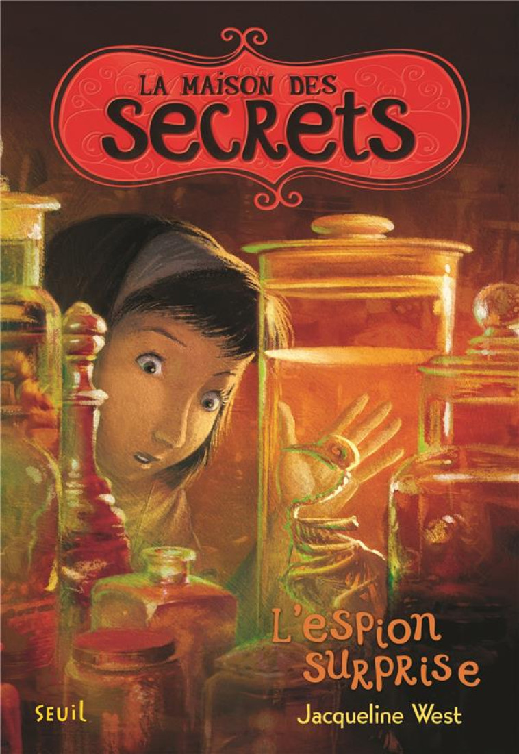 LA MAISON DES SECRETS T03 L-ESPION SURPRISE - WEST JACQUELINE - SEUIL JEUNESSE