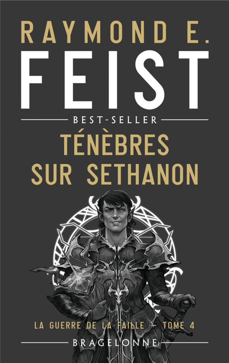 LA GUERRE DE LA FAILLE, T4 : TENEBRES SUR SETHANON - FEIST RAYMOND E. - BRAGELONNE