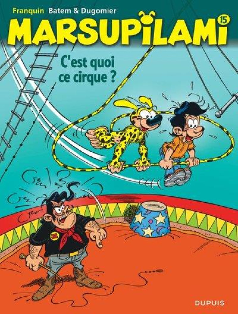 MARSUPILAMI T15 C-EST QUOI CE CIRQUE ? ED 2022 - XXX - DUPUIS