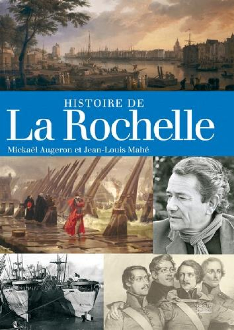 HISTOIRE DE LA ROCHELLE - AUGERON/MAHE - GESTE