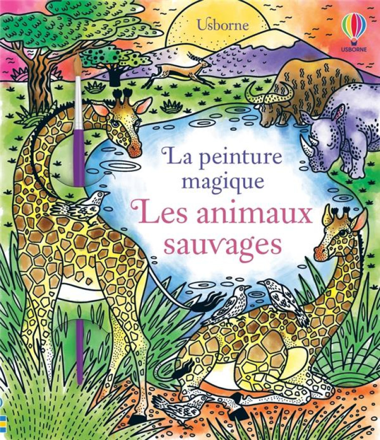 LES ANIMAUX SAUVAGES - LA PEINTURE MAGIQUE - WHEATLEY/TAVAZZI - NC