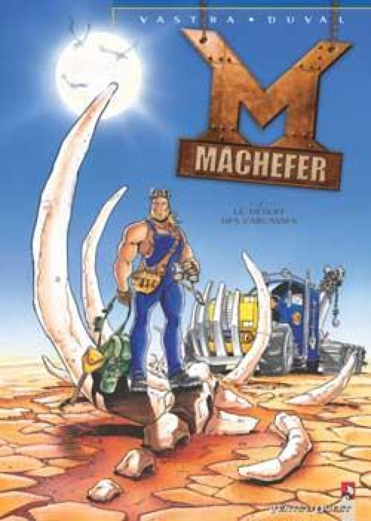 MACHEFER - TOME 2 : LE DESERT DES CARCAS - DUVAL/VASTRA - VENTS D'OUEST